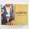 Aperitivo: The Cocktail Culture of Italy by Marisa Huff